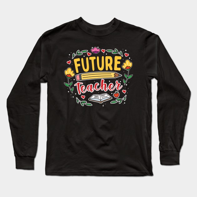 Future Teacher Long Sleeve T-Shirt by maxcode